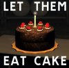 let them eat cake.jpg